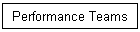 Performance Teams